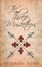 Alexandre Dumas "The Three Musketeers"
