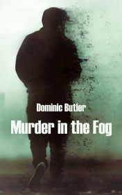 Dominic Butler "Murder in the Fog"