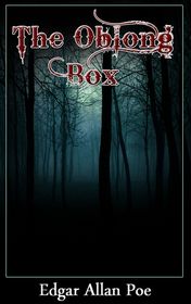 Edgar Allan Poe "The Oblong Box"