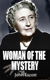 John Escott "Agatha Christie: Woman of Mystery"