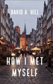 David A. Hill "How I Met Myself"