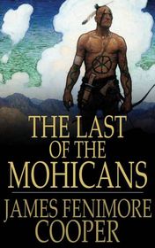 James Fenimore Cooper "The Last of the Mohicans"