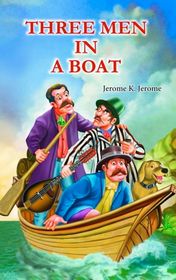 Jerome K. Jerome "Three Men in a Boat"