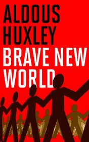 Aldous Huxley "Brave New World"
