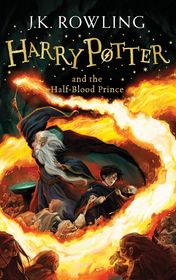 J. K. Rowling "Harry Potter. Volume 6: Harry Potter and the Half-Blood Prince"