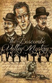 Arthur Conan Doyle "Sherlock Holmes and the Boscombe Valley Mystery"