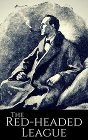 Arthur Conan Doyle "The Red-Headed League"