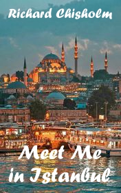 Richard Chisholm "Meet Me in Istanbul"
