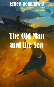 Ernest Hemingway "The Old Man and the Sea"