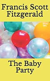 Francis Scott Fitzgerald "The Baby Party"