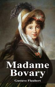 Gustave Flaubert "Madame Bovary"