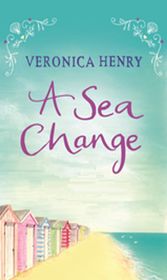 Veronica Henry "A Sea Change"